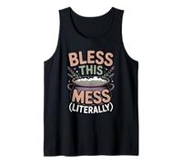 Bless This Mess Literally Funny Witchy Home Humor Tank Top
