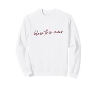 Bless this mess Sweatshirt