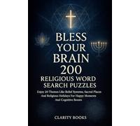 Bless Your Brain: 200 Religious Word Search Puzzles: Enjoy 20 Themes Like Belief Systems, Sacred Places And Religious Holidays For Happy Moments And Cognitive Boosts.