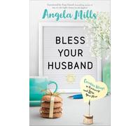 Bless Your Husband: Creative Ways to Encourage and Love Your Man