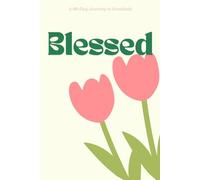 Blessed: A 90-Day Journey to Gratitude