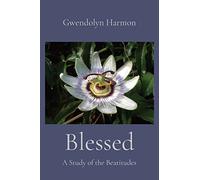 Blessed: A Study of the Beatitudes