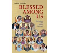 Blessed Among Us: Day by Day with Saintly Witnesses