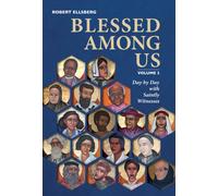 Blessed Among Us : Day by Day with Saintly Witnesses; Volume 2
