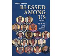 Blessed Among Us: Day by Day with Saintly Witnesses; Volume 2