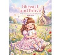 Blessed and Brave: A Christian Coloring Book for Girls Ages 4-8