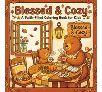 Blessed and Cozy: A Faith Filled Coloring Book For Kids