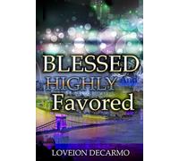 Blessed and highly favored