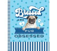Blessed And Pug Obsessed: 7.5 x 9.25 / Tan Brown Dog Composition Notebook Wide Ruled / 108 Pages / Stationery Gift for Note Taking / Paw Print Pattern on Blue - Funny Quote Cover