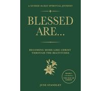 Blessed Are...: Becoming More Like Christ Through the Beatitudes (The Way of Christ)