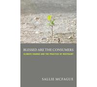 Blessed Are the Consumers: Climate Change and the Practice of Restraint