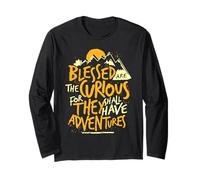 Blessed are The Curious for They Shall Have Adventures Quote Long Sleeve T-Shirt