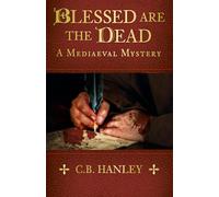 Blessed are the Dead: A Mediaeval Mystery (Book 8) (A Mediaeval Mystery, 8)