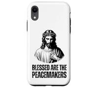 Blessed Are The Peace Makers - Matthew 5:9 Case for iPhone XR