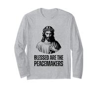 Blessed Are The Peace Makers - Matthew 5:9 Long Sleeve T-Shirt