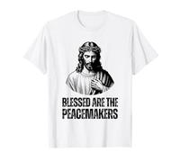 Blessed Are The Peace Makers - Matthew 5:9 T-Shirt
