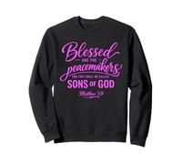 Blessed Are The Peacemakers Matthew 5:9 Scripture Bible Pray Sweatshirt