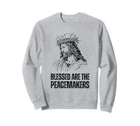 Blessed Are The Peacemakers - Matthew 5:9 Sweatshirt