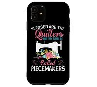 Blessed Are The Quilters For They Shall Be Called Piecemaker Case for iPhone 11