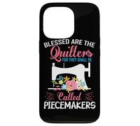 Blessed Are The Quilters For They Shall Be Called Piecemaker Case for iPhone 13 Pro