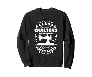 Blessed Are The Quilters For They Shall Be Called Sweatshirt