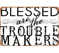 Blessed are the Troublemakers Art Print Vintage Metal Sign Tin Sign 12 x 8 Inches