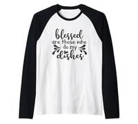 Blessed Are Those Who Do My Dishes - Humor Raglan Baseball Tee
