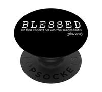 Blessed Are Those Who Have Not Seen Him And Yet Believe PopSockets Adhesive PopGrip