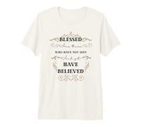 Blessed are Those Who Have Not Seen John 20:29 Passover Premium T-Shirt