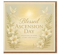 Blessed Ascension Day Card - Doves and White Lilies with Radiant Light - Christian Religious Greeting - Rejoicing in Hope, Glory, and Peace
