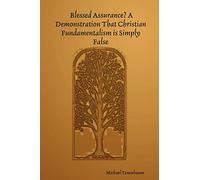 Blessed Assurance? A Demonstration That Christian Fundamentalism is Simply False
