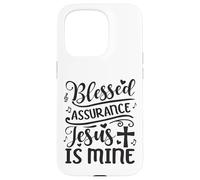 Blessed Assurance Jesus Is Mine Case for iPhone 15 Pro
