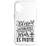 Blessed Assurance Jesus Is Mine Case for iPhone 16 Plus