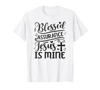 Blessed Assurance Jesus is Mine T-Shirt