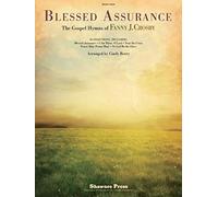 Blessed Assurance: The Gospel Hymns of Fanny J. Crosby: Piano Solo