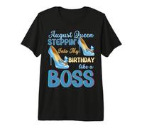 Blessed August Queen Steppin Into My Birthday Like A Boss Premium T-Shirt