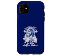 Blessed Be a Coffee Maker Coffee Church Saying Case for iPhone 11