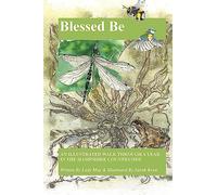 Blessed Be: An Illustrated Walk Through A Year In The Hampshire Countryside