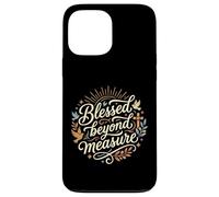 Blessed Beyond Measure Abundant Blessings Grateful Christian Case for iPhone 13 Pro Max