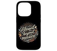 Blessed Beyond Measure Abundant Blessings Grateful Christian Case for iPhone 14 Pro