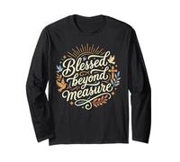 Blessed Beyond Measure Abundant Blessings Grateful Christian Long Sleeve T-Shirt
