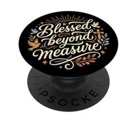 Blessed Beyond Measure Abundant Blessings Grateful Christian PopSockets Adhesive PopGrip
