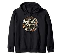 Blessed Beyond Measure Abundant Blessings Grateful Christian Zip Hoodie