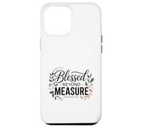 Blessed Beyond Measure Bible Verse Christian Saying Case for iPhone 12 Pro Max