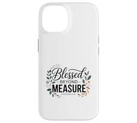 Blessed Beyond Measure Bible Verse Christian Saying Case for iPhone 14