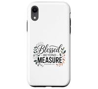 Blessed Beyond Measure Bible Verse Christian Saying Case for iPhone XR