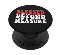 Blessed Beyond Measure Christian Faith Religious Quote PopSockets Adhesive PopGrip