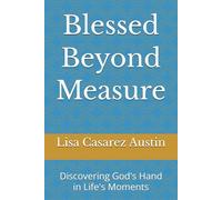 Blessed Beyond Measure: Discovering God's Hand in Life's Moments