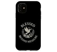 Blessed Beyond Measure Dove Christian Case for iPhone 11