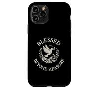 Blessed Beyond Measure Dove Christian Case for iPhone 11 Pro